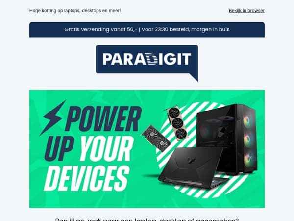 Tijd om te upgraden! Bekijk nu onze power deals!