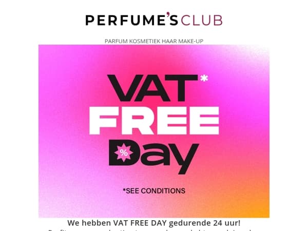 ⚡️VAT FREE Day! Begin NU met genieten 🎉