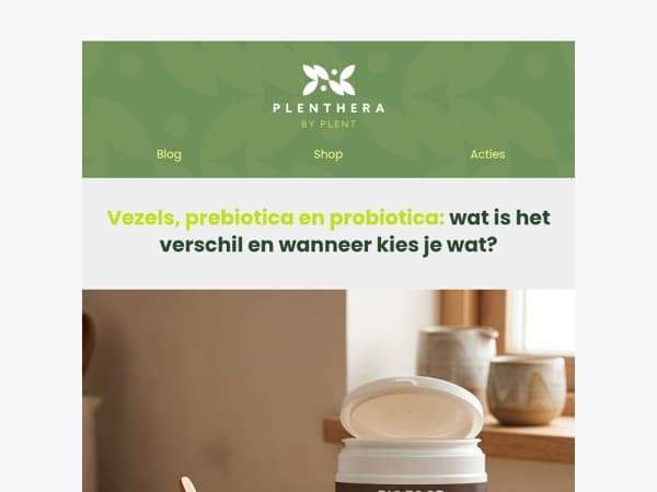 Vezels, prebiotica en probiotica 🌿