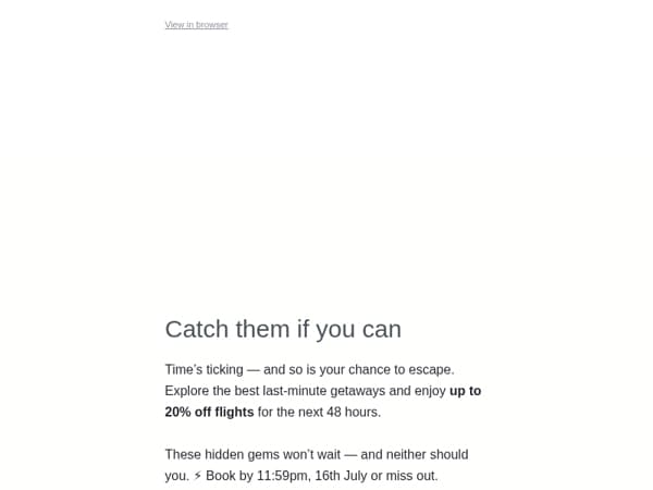 Up to 20% off last minute get-aways