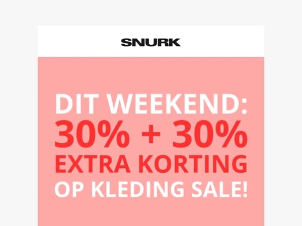 Dit weekend: 30% + 30% extra korting op kleding SALE! 😎