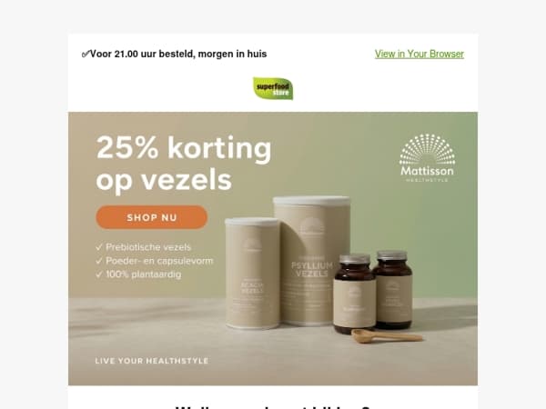 Ontdek jouw perfecte vezelkeuze: nu met 25% korting