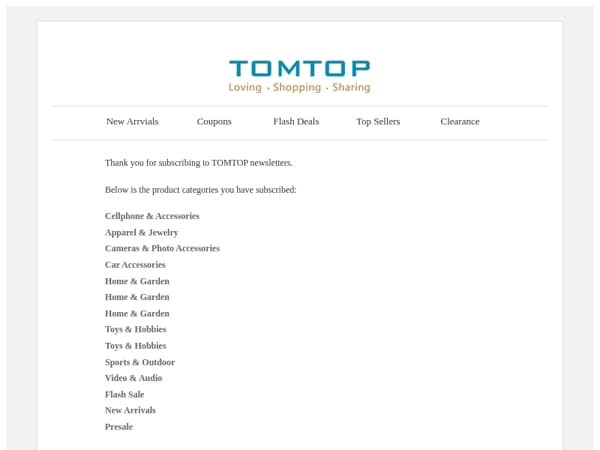 Thanks for your subscribing to TOMTOP newsletters.