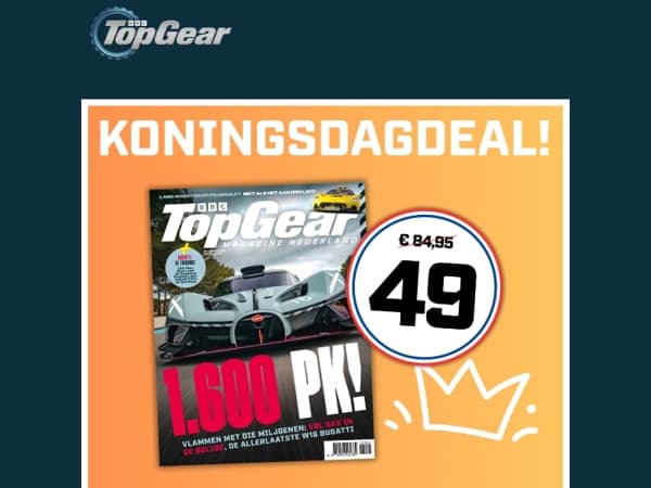 Koningsdagdeal! Alleen vandaag: 1 jaar TopGear met 42% korting! 👑