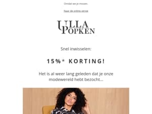 Niet vergeten! 15 % voor een weerzien met jou...