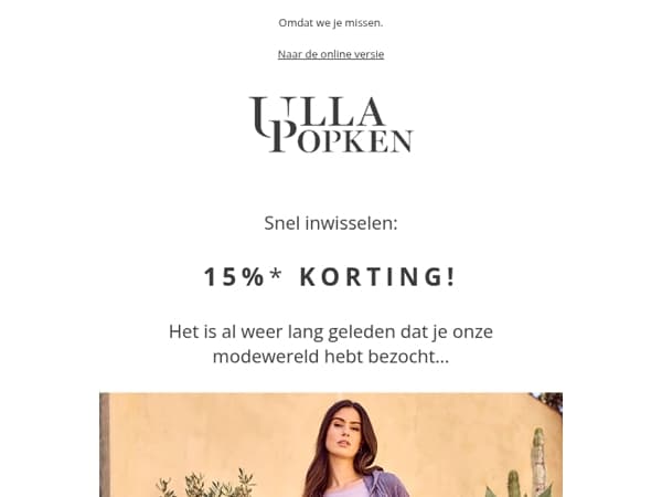 Niet vergeten! 15 % voor een weerzien met jou...