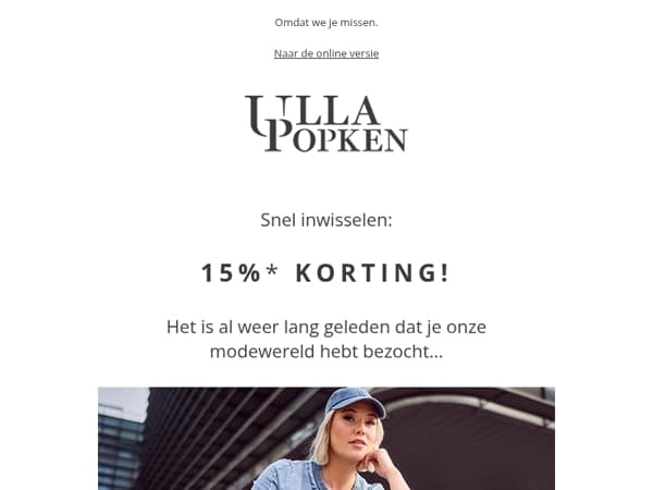 Niet vergeten! 15 % voor een weerzien met jou...
