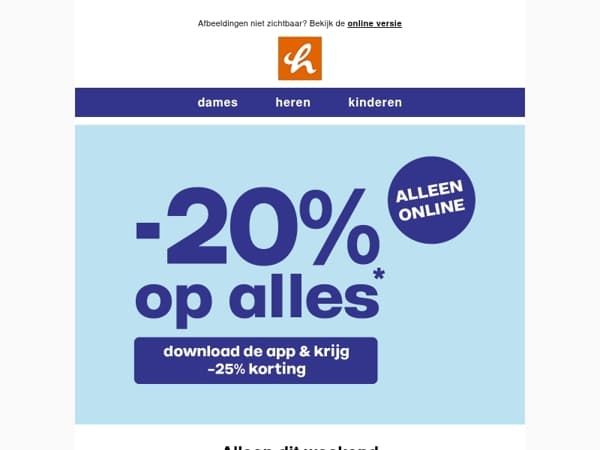 Alleen dit weekend: 20% online & 25% in de app ⭐