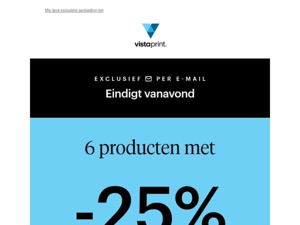 Eindigt vanavond ❗ -25% op 6 producten 🤩