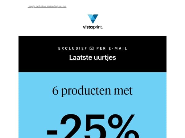 Zeker weten dat je het niet wilt? Laatste uurtjes met -25% op 6 topproducten