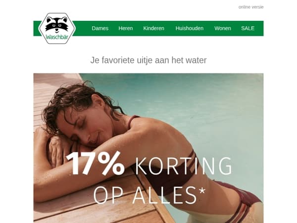 Alleen nog vandaag: 17% korting op alles* 🎈 Een dagje aan het water 👙 🌊