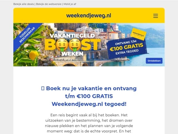 🤑 Vakantiegeld BOOST weken: Boek NU & ontvang GRATIS Weekendjeweg.nl tegoed t/m €100 🎁