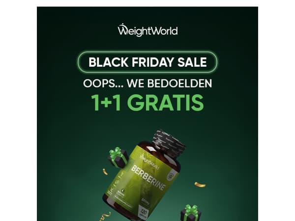 Oops, foutje in de vorige email.. het is 1+1 GRATIS!
