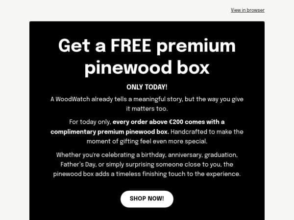Today only! FREE premium pinewood box 🎁